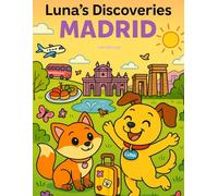 Luna's Discoveries - Madrid: The wonderful coloring book for kids (Luna's Discoveries around the world)