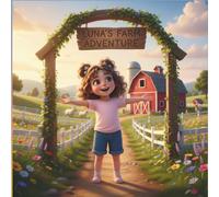 Luna's Farm Adventure: A Sweet & Educational Picture Book About Nature, Kindness, and Play for Toddlers and Preschoolers (Ages 2-6) (Luna's Adventures)