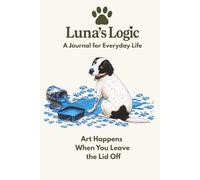 Luna's Logic: Art Happens When You Leave the Lid Off