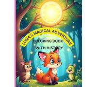 Luna's Magical Adventure: A Journey of Wonder, Friendship, and Forest Fun