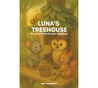 Luna's Treehouse: A heartwarming bedtime story about teamwork and friendship for children ages 2-7 (The Adventures of Luna the Mouse)
