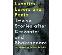 Lunatics, Lovers and Poets