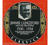 Lunceford, Jimmie - Jimmie Lunceford And His Orchestra: THE CHRONOGICAL CLASSICS;1930-1934
