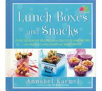 Lunch Boxes and Snacks: Over 120 Recipes from Delicious Sandwiches and Salads to Hot Soups and Sweet Treats