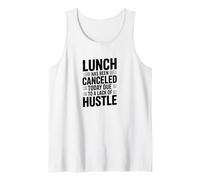 Lunch Canceled Lack of Hustle Motivational Funny Design Tank Top
