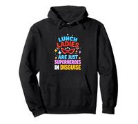 LUNCH LADIES ARE JUST SUPERHEROES IN DISGUISE Pullover Hoodie