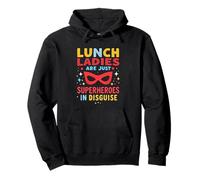 LUNCH LADIES ARE JUST SUPERHEROES IN DISGUISE Pullover Hoodie
