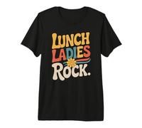 Lunch Ladies Rock Nutrition Staff Appreciation Hero Premium T-Shirt