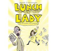 Lunch Lady and the Author Visit Vendetta: Lunch Lady #3