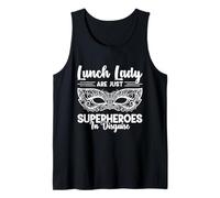 Lunch Lady are Just Superheroes in Disguise Tank Top