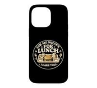 Lunch Lady Ask Me What's For Lunch I Dare You Case for iPhone 14 Pro Max