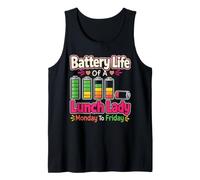 Lunch Lady Battery Life Monday to Friday School Cafeteria Tank Top