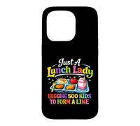 Lunch Lady Begging 500 Kids To Form A Line Cafeteria Case for iPhone 15 Pro