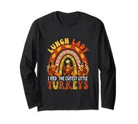 Lunch Lady I Feed The Cutest Little Turkeys Thanksgiving Long Sleeve T-Shirt