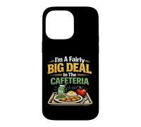 Lunch Lady I'm A Big Deal In The Cafeteria Funny School Case for iPhone 14 Pro Max