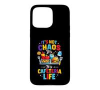 Lunch Lady It's Not Chaos It's Cafeteria Life Funny Case for iPhone 15 Pro Max
