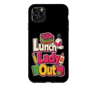 Lunch Lady Out Elementary School Cafeteria Staff Case for iPhone 11 Pro Max