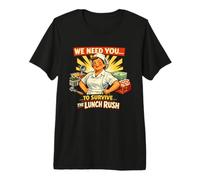 Lunch Lady We Need You to Survive The Lunch Rush Premium T-Shirt