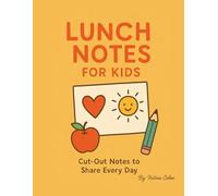 Lunch Notes for Kids: Cut-Out Notes to Share Every Day