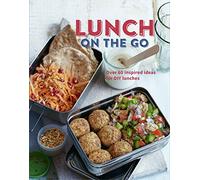 Lunch on the Go: Over 60 inspired ideas for DIY lunches