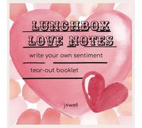 Lunchbox Love Notes: Write your own sentiment tear-out booklet
