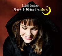 LUNDGREN,ISABELLA - Songs To Watch The Moon