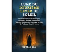 Lune du deuxième lever de soleil: Des métamorphes des montagnes Rocheuses, avec des compagnons destinés, des secondes chances et un rituel de l'aube qui choisit la vérité.