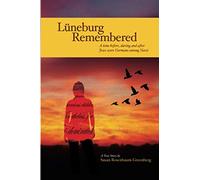 Luneburg Remembered: A Time Before During and After Jews Were Germans Among Nazis