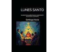 LUNES SANTO: ROSARIO DE LA AURORA PARA EL LUNES SANTO , DEVOCIONAL Y PLEGARIAS