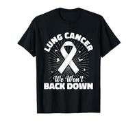 Lung Cancer We Won't Back Down - Lung cancer awareness T-Shirt