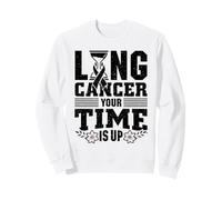 Lung Cancer Your Time Is Up - Lung cancer awareness Sweatshirt