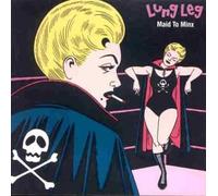 Lung Leg - Maid to Minx
