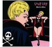 Lung Leg - Maid To Minx [VINYL]