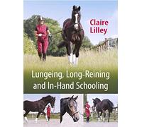 Lungeing, Long-Reining and In-Hand Schooling