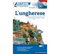 L'ungherese (magyarul): Méthode de hongrois pour Italiens