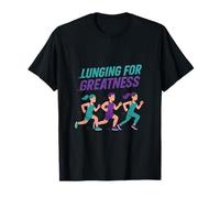 Lunging for Greatness Group Running Gym Motivation T-Shirt
