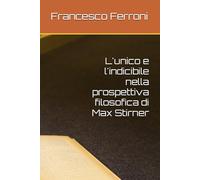 L'unico e l'indicibile nella prospettiva filosofica di Max Stirner