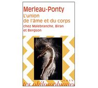 L'Union De L'Ame ET Du Corps Chez Malebranche, Biran ET Bergson (Bibliotheque Des Textes Philosophiques - Poche)