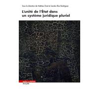 L'unité de l'état dans un système juridique pluriel