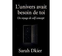 L'univers avait besoin de toi: Un voyage de self concept