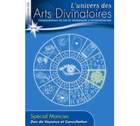 L'univers des arts divinatoires, n° 10 : Spécial mancies, don de voyance et consultation