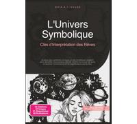 L'Univers Symbolique: Clés d'Interprétation des Rêves