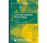 Lunli and Confucian Moral Theory (Key Concepts in Chinese Thought and Culture)