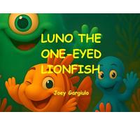 LUNO THE ONE-EYED LIONFISH (LUNO THE LIONFISH)