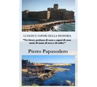 Luoghi e sapori della memoria: Tra binari, profumo di mare e sapori di casa: storie di mani, di terra e di radici.