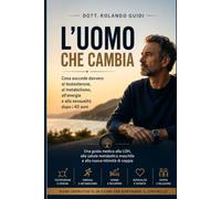 L'UOMO CHE CAMBIA: Capire il testosterone, il metabolismo, l'energia e la sessualità dopo i 40anni Guida medica alla LOH e alla salute maschile: 1 (SALUTE METABOLICA E LONGEVITÀ DI COPPIA)