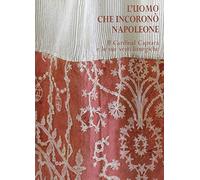 L'uomo che incoronò Napoleone. Il cardinal Caprara e le sue vesti liturgiche