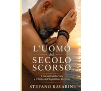 L'uomo del secolo scorso: I Fornelli della Vita e il Mito dell’Equilibrio Perfetto
