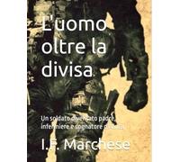 L'uomo oltre la divisa: Un soldato diventato padre, infermiere e sognatore d'Africa