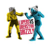Lupers Vs Greasy & Grizzly - Lupers Vs Greasy & Grizzly [Vinyl LP] [VINYL]